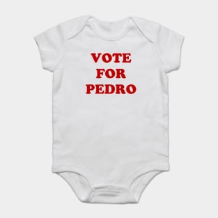 Vote For Pedro Napoleon Dynamite Baby Bodysuit